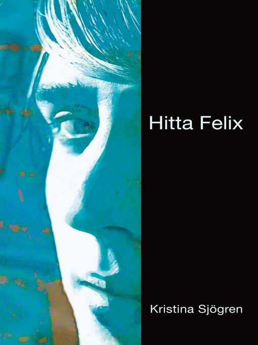 Titeldetaljer för Hitta Felix av Kristina Sjögren - Tillgänglig